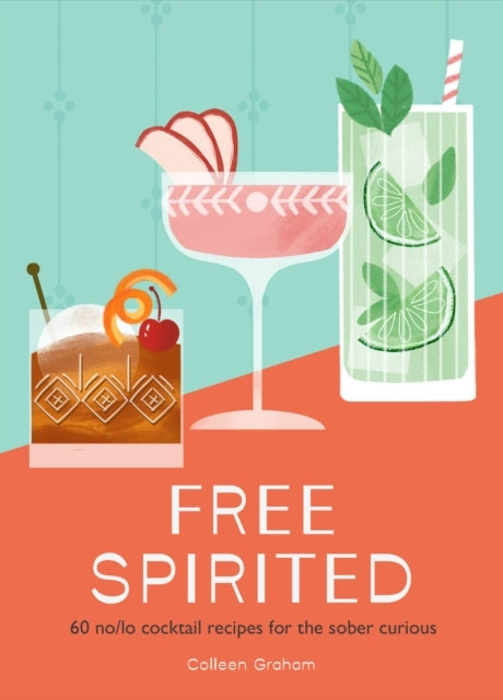 Free Spirited60 No/lo Cocktail Recipes for the Sober Curious