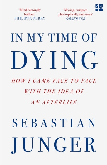 In My Time Of Dying How I Came Face To Face With The Idea Of