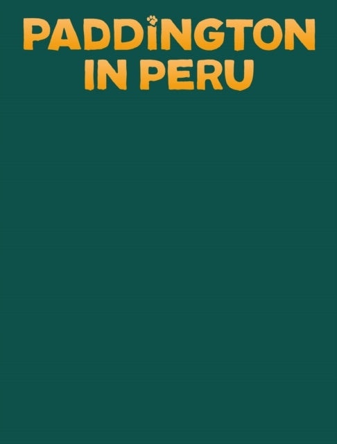 Paddington In Peru: The Jungle Quest