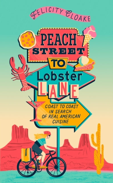 Peach Street To Lobster Lane Coast To Coast In Search Of Rea