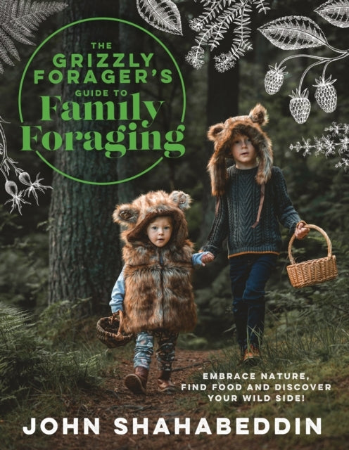 The Grizzly Forager?s Guide to Family Foragingembrace Nature
