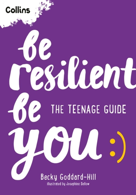 Be Resilient Be You The Teenage Guide To Handling All of Lif