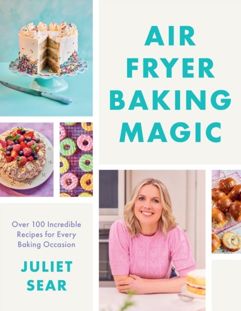 Air Fryer Baking Magic100 Incredible Recipes for Every Bakin