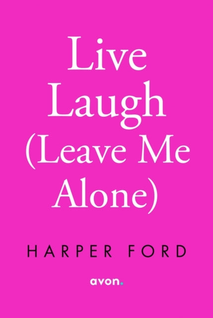Live Laugh (leave Me Alone)
