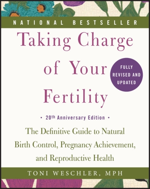 Taking Charge of Your Fertility, 20th Anniversary Edition Th