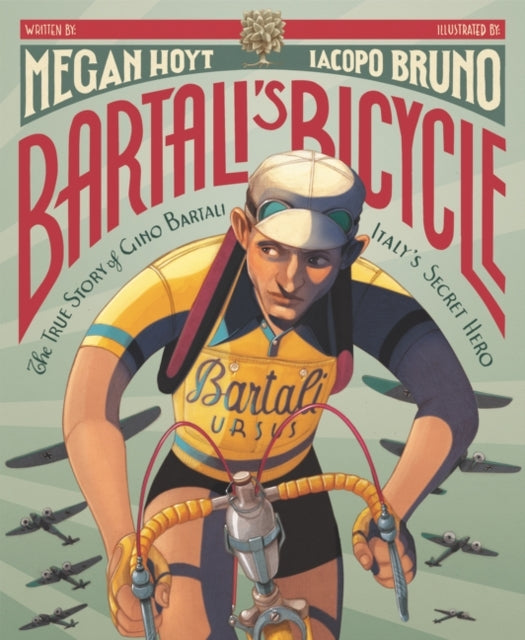 Bartali's Bicycle: the True Story of Gino Bartali, Italy's S