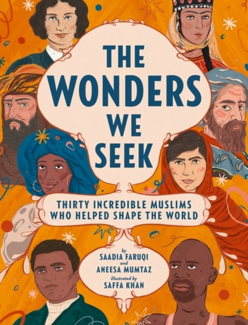 The Wonders We Seek: Thirty Incredible Muslims Who Helped Sh