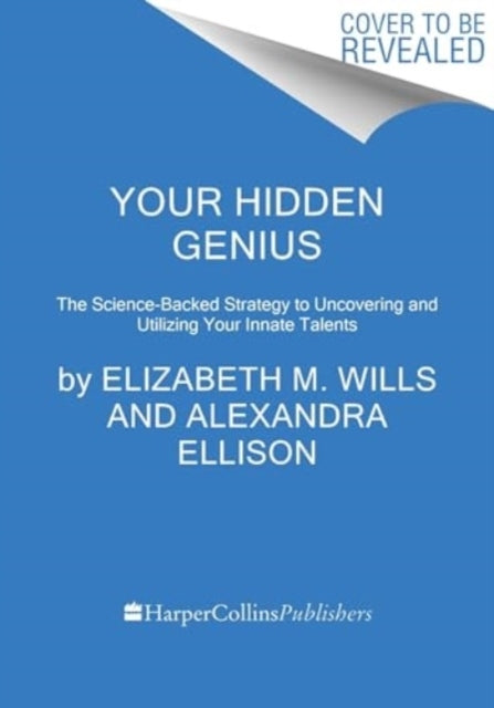 Your Hidden Genius The Science-Backed Strategy To Uncovering