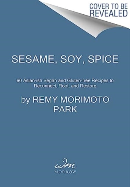 Sesame Soy Spice Asian-ish Vegan and Gluten-free Recipes