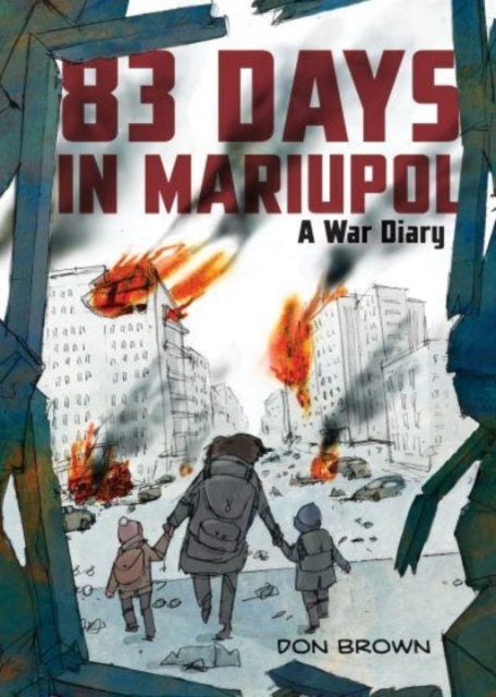 83 Days in Mariupol a War Diary