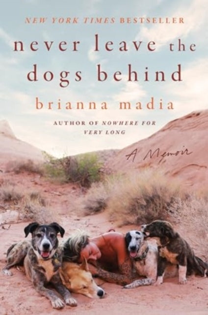 Never Leave The Dogs Behind A Memoir