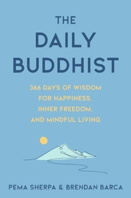 The Daily Buddhist 366 Days Of Wisdom For Happiness, Inner F