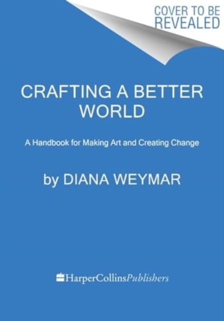 Crafting A Better World Inspiration And Diy Projects For Cra