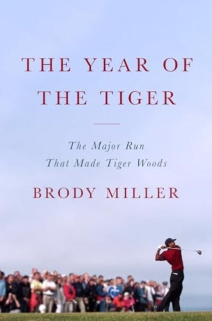 The Year Of The Tiger The Major Run That Made Tiger Woods