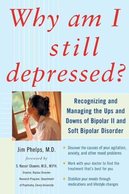 Why Am I Still Depressed? Recognizing and Managing the Ups a
