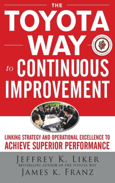 The Toyota Way to Continuous Improvement: Linking Strategy