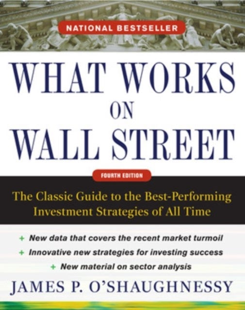 What Works on Wall Street, Fourth Edition: the Classic Guide