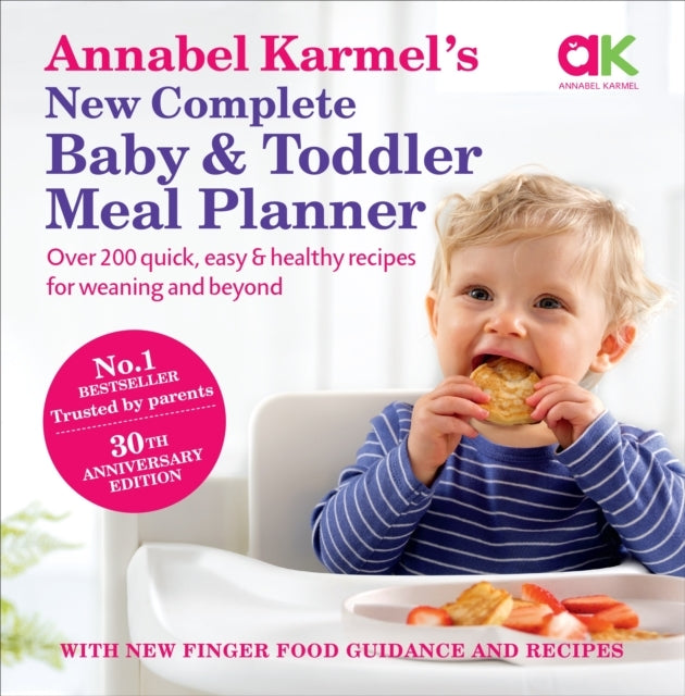 Annabel Karmel’s New Complete Baby & Toddler Meal Planner: N