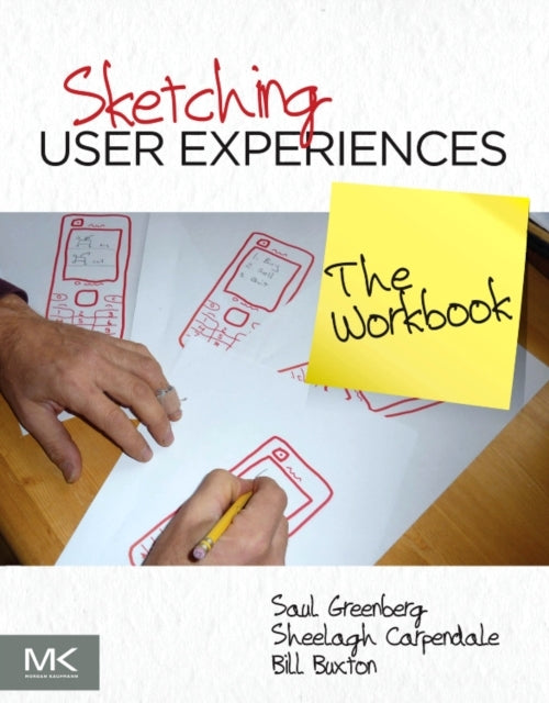 Sketching User Experiences: the Workbook