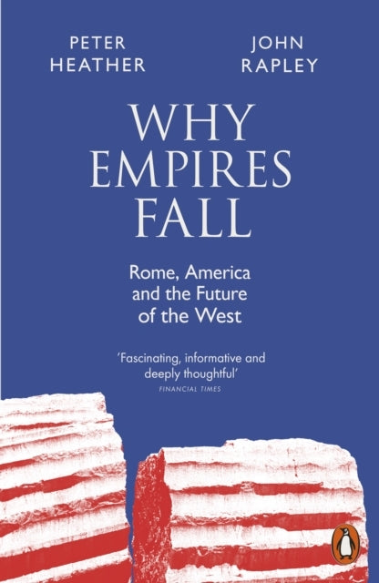 Why Empires Fallrome America and the Future of the West