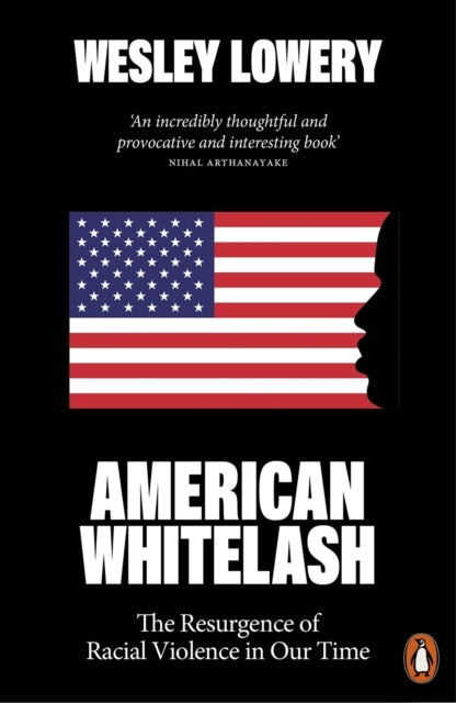 American Whitelash The Resurgence of Racial Violence In Our