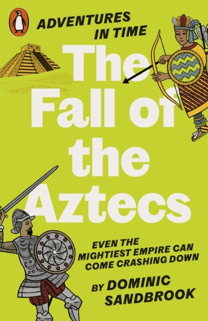 Adventures in Time the Fall of the Aztecs