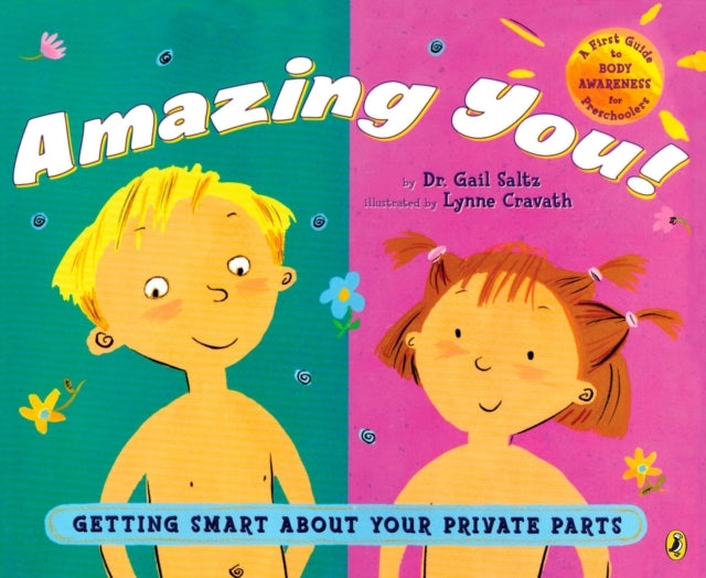 Amazing You!: Getting Smart About Your Private Parts A First