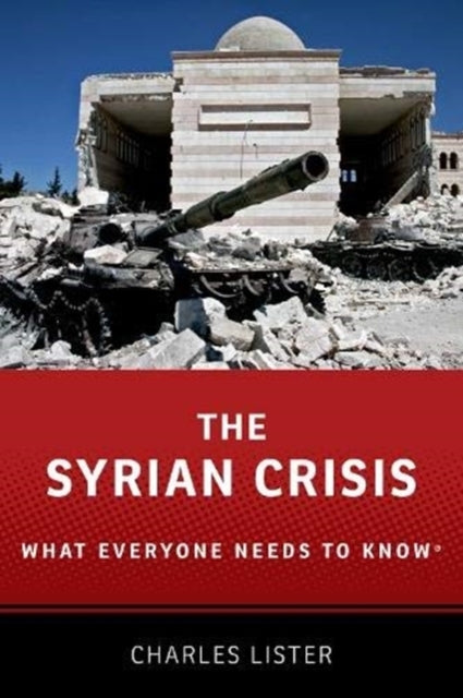 The Syrian Crisis What Everyone Needs To Know®