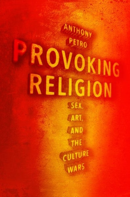 Provoking Religion Sex, Art, And The Culture Wars