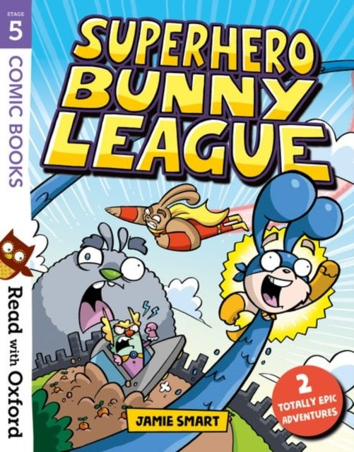 Read With Oxford: Stage 5: Comic Books: Superhero Bunny Leag
