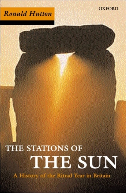 Stations Of The Sun A History Of The Ritual Year In Britain