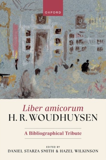 Liber Amicorum H. R. Woudhuysen A Bibliographical Tribute