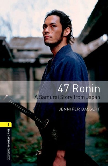 Oxford Bookworms 3e: Level 3: 47 Ronin