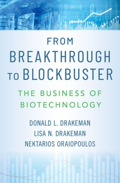 From Breakthrough To Blockbuster The Business Of Biotechnolo