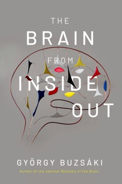 The Brain From Inside Out