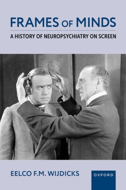 Frames Of Minds A History Of Neuropsychiatry On Screen