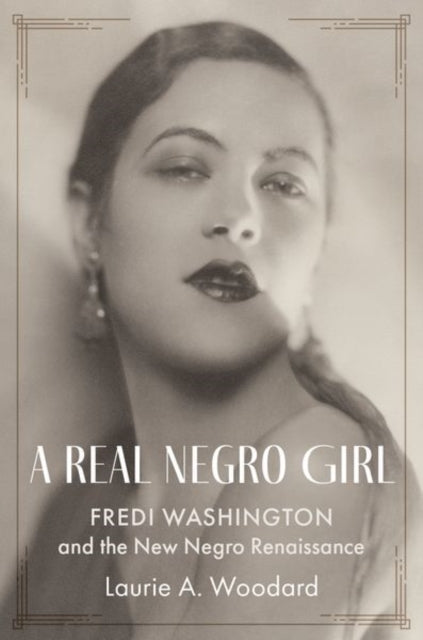 A Real Negro Girl Fredi Washington And The New Negro Renaiss