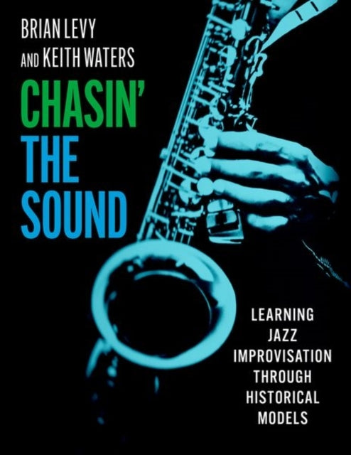 Chasin' The Sound Learning Jazz Improvisation Through Histor
