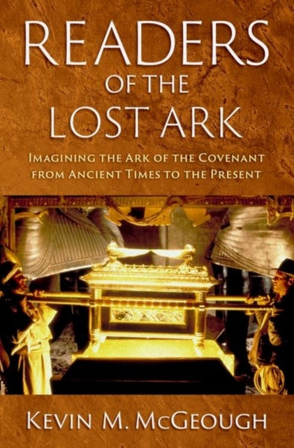 Readers Of The Lost Ark Imagining The Ark Of The Covenant Fr