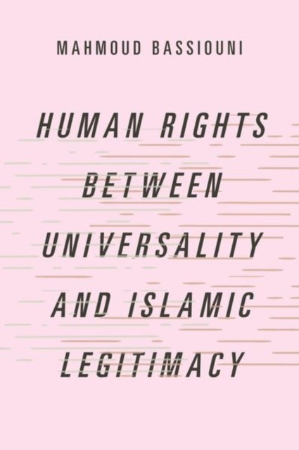 Human Rights Between Universality And Islamic Legitimacy