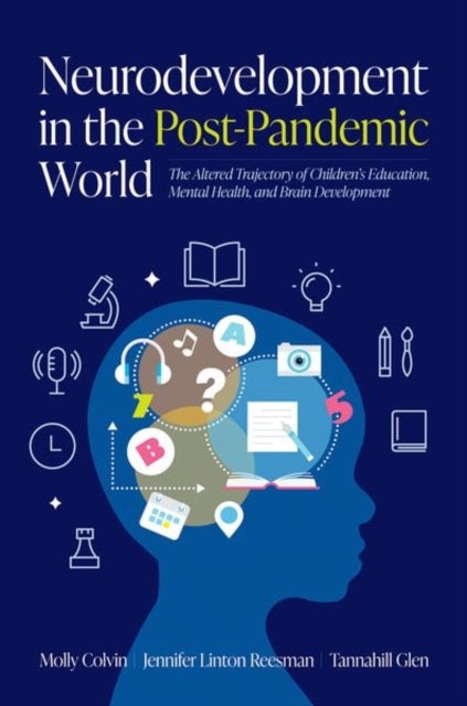 Neurodevelopment In The Post-Pandemic World The Altered Traj