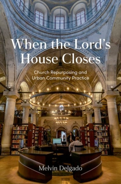 When The Lord'S House Closes Church Repurposing And Urban Co