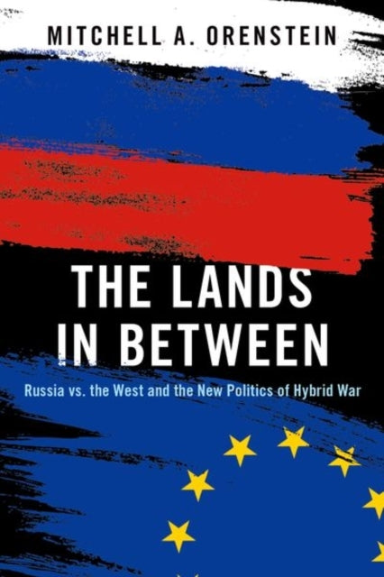 The Lands In Between Russia Vs. The West And The New Politic