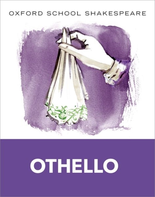 Oxford School Shakespeare: Oxford School Shakespeare: Othell