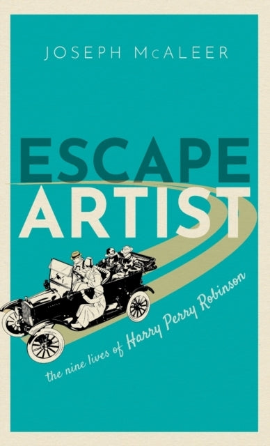 Escape Artist The Nine Lives of Harry Perry Robinson