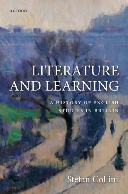 Literature and Learning A History of English Studies In Brit