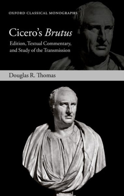 Cicero'S Brutus Edition, Textual Commentary, And Study Of Th