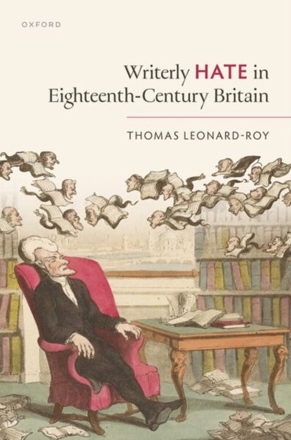 Writerly Hate in Eighteenth-Century Britain
