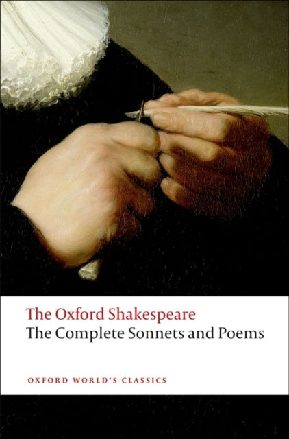 The Complete Sonnets and Poems: the Oxford Shakespeare