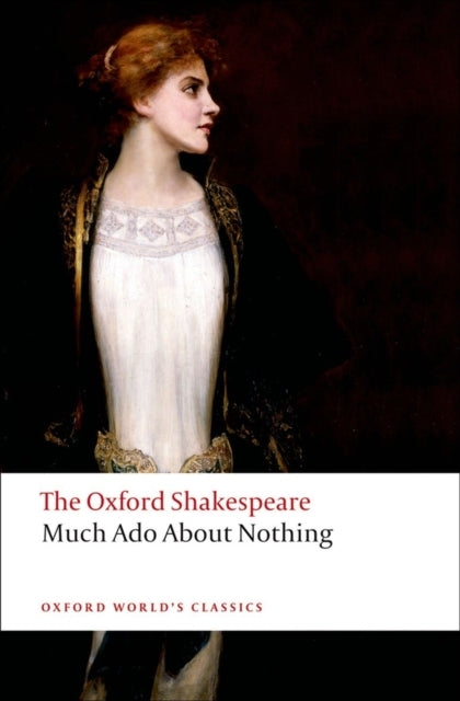 Much Ado About Nothing: the Oxford Shakespeare